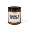 Load image into Gallery viewer, Barn Dirt Is My Glitter Candle