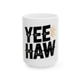 Load image into Gallery viewer, YEE HAW Ceramic Mug
