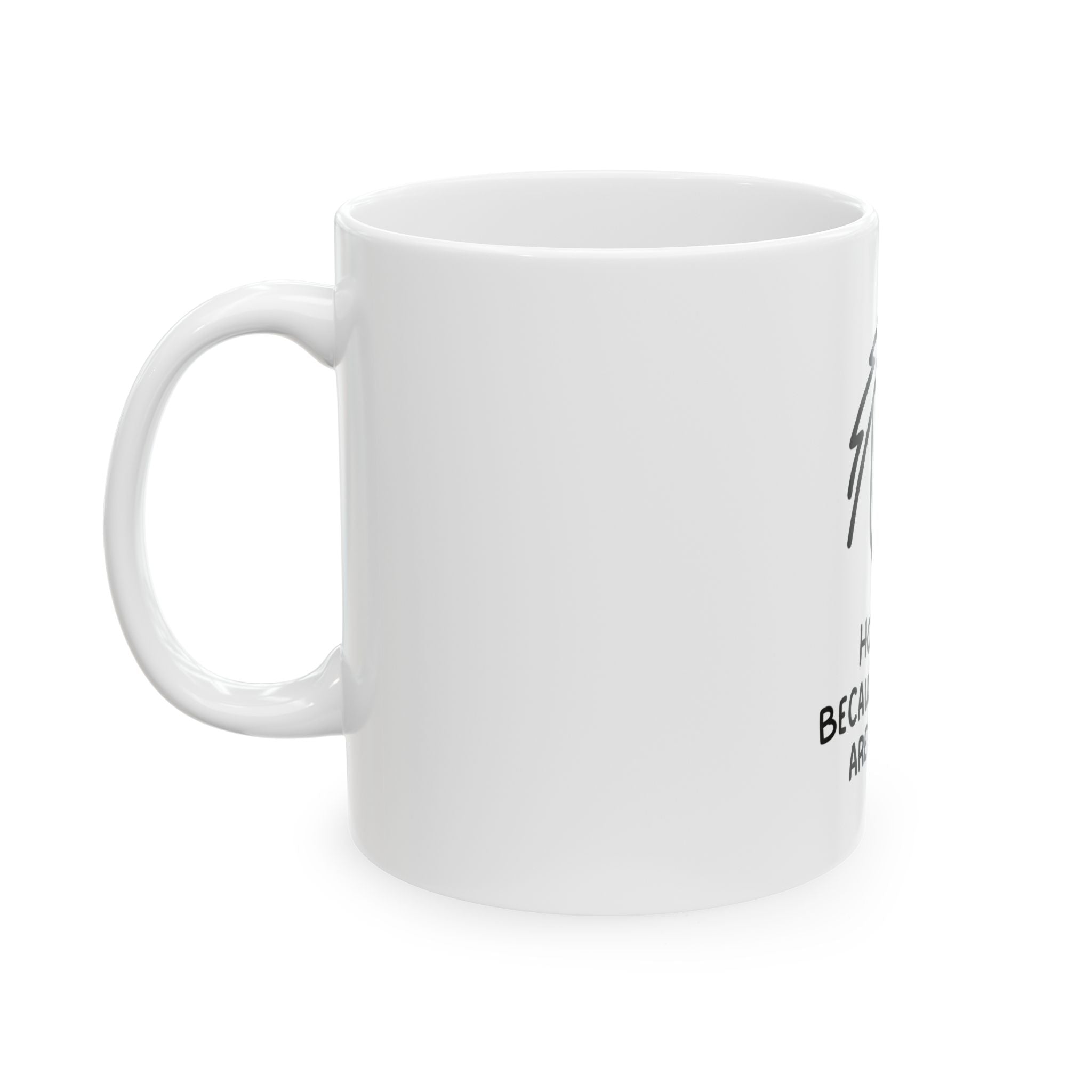 Horses Because People Are Dicks Ceramic Mug