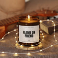 Load image into Gallery viewer, Flame On Friend
