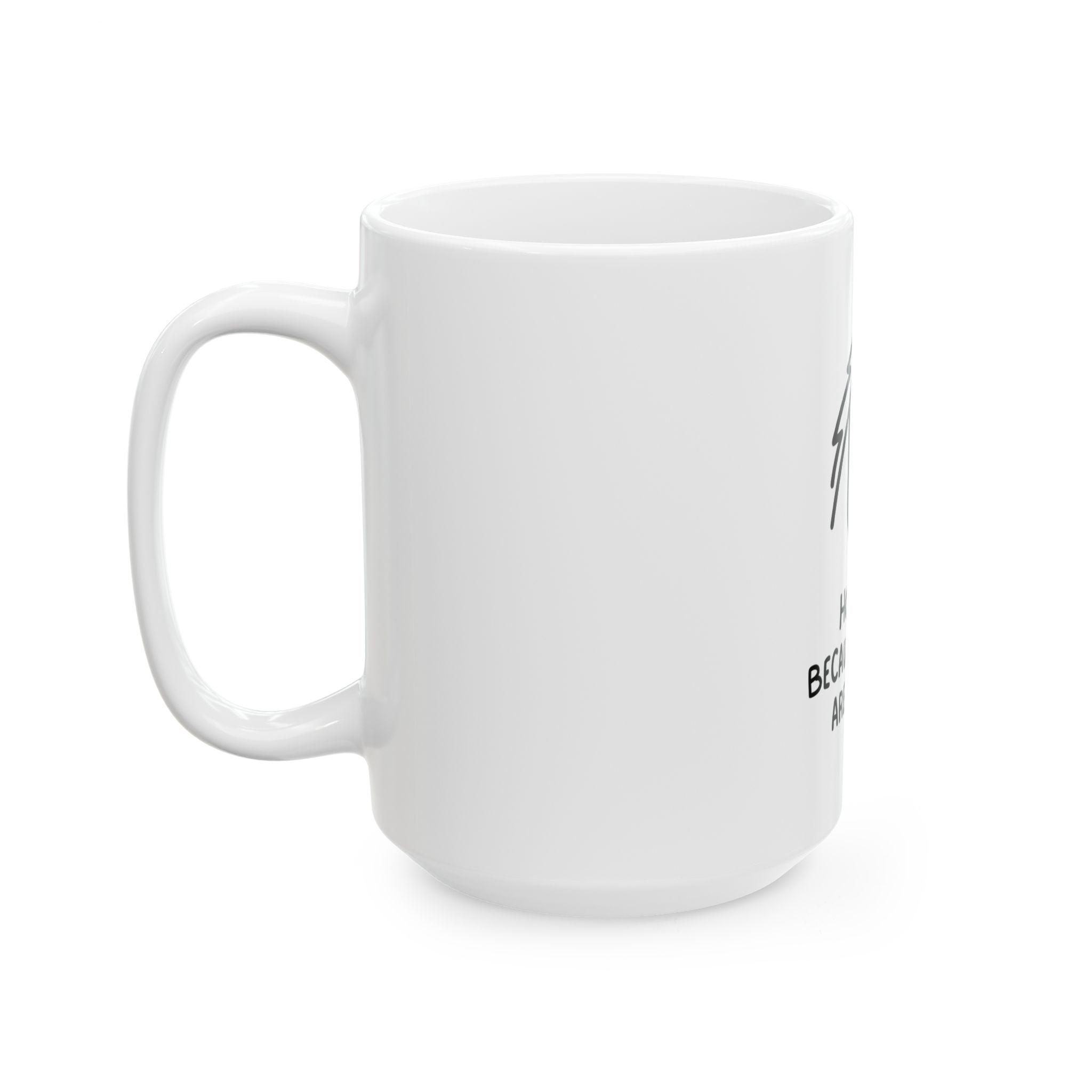 Horses Because People Are Dicks Ceramic Mug