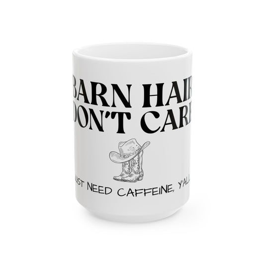 Barn Hair & Caffeine Ceramic Mug | Funny Coffee Cup | Gift for Cowgirls, Country Lovers, Rustic Kitchen Decor