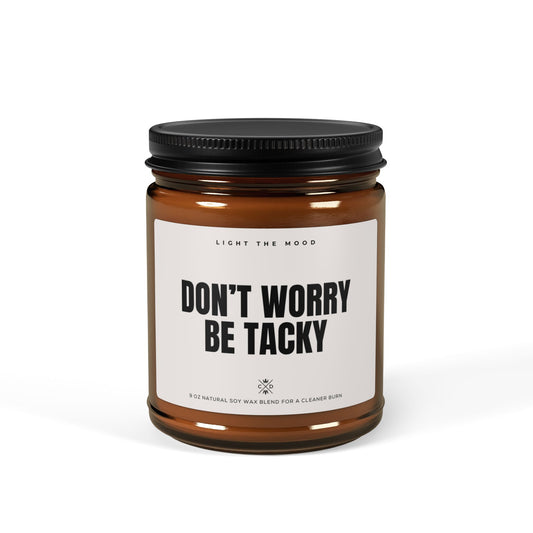 Don’t Worry Be Tacky