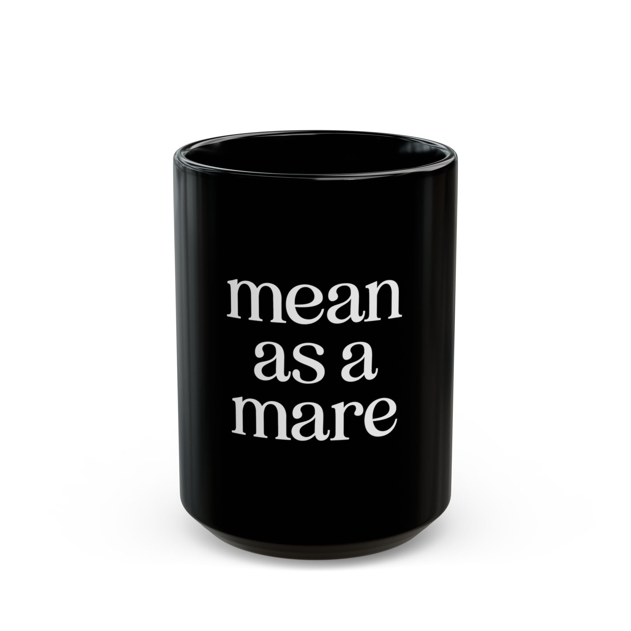Mean as a Mare Black Ceramic Mug