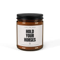 Load image into Gallery viewer, Hold Your Horses

