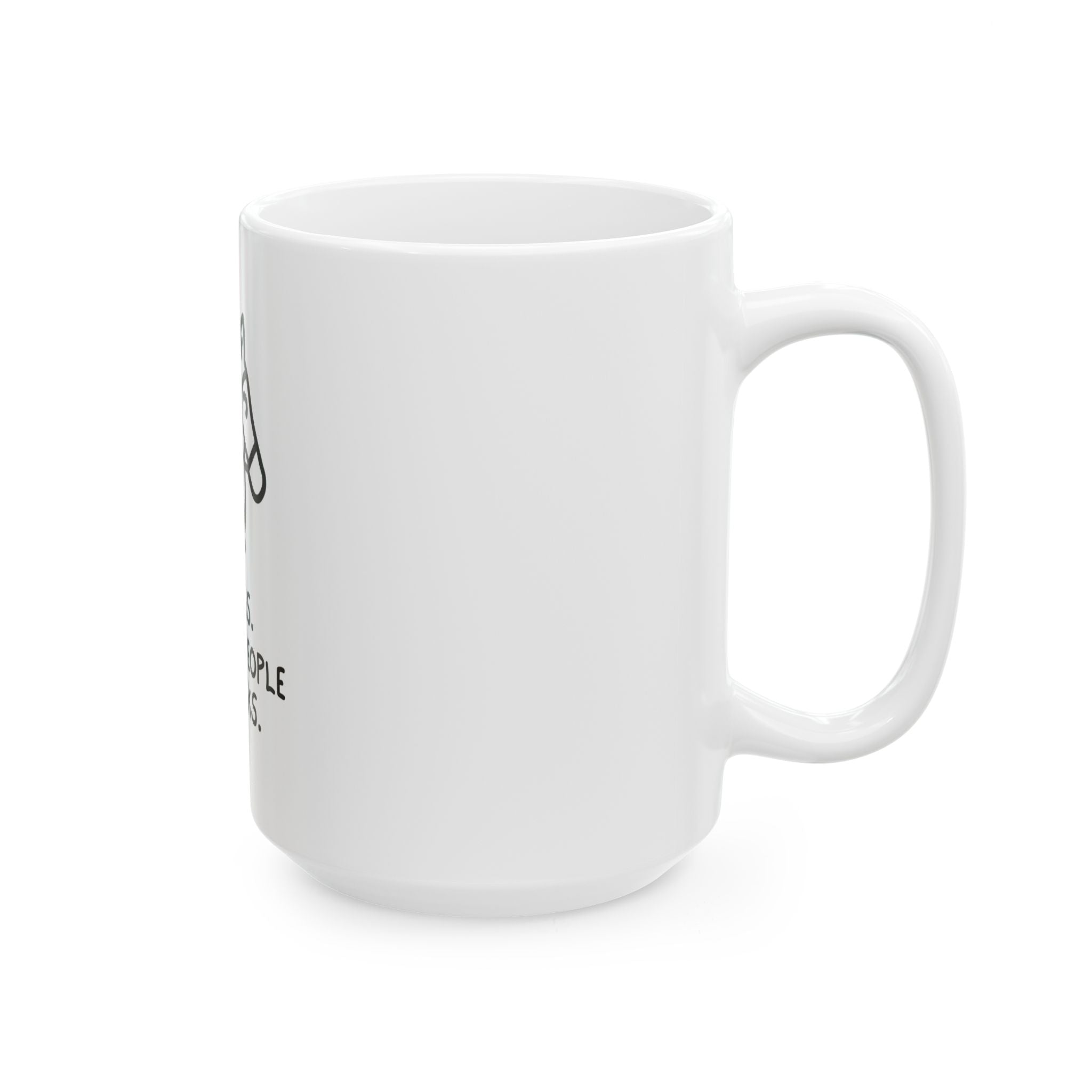 Horses Because People Are Dicks Ceramic Mug