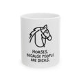 Load image into Gallery viewer, Horses Because People Are Dicks Ceramic Mug
